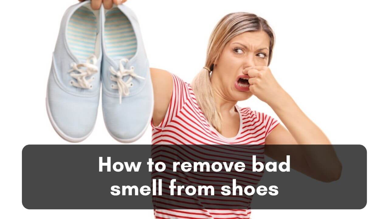 How to remove bad smell from shoes in 2021 CleaningSpy